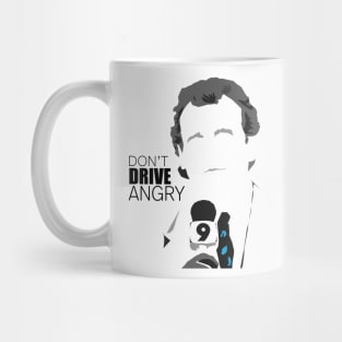 Don't Drive Angry Mug